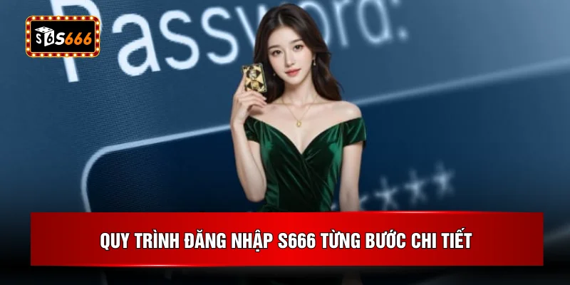 Quy trình đăng nhập S666 từng bước chi tiết